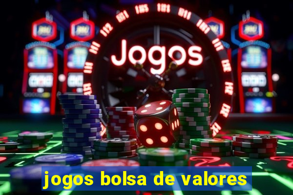 jogos bolsa de valores